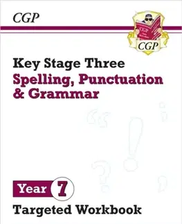 Príprava do školy, pracovné zošity New KS3 Year 7 Spelling, Punctuation and Grammar Targeted Workbook (with answers) - Books