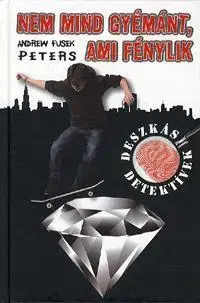 Pre deti a mládež - ostatné Nem mind gyémánt, ami fénylik - Peters Andrew Fusek
