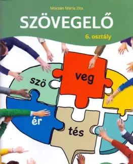 Pre deti a mládež - ostatné Szövegelő - 6. osztály - Szövegértést fejlesztő gyakorlatok - Mária Zita Mócsán