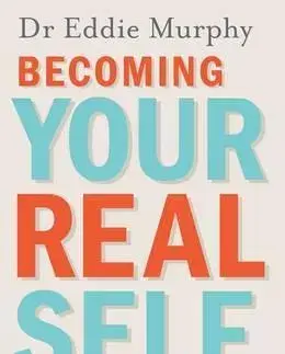 Psychológia, etika, logika Becoming Your Real Self - Dr. Eddie Murphy