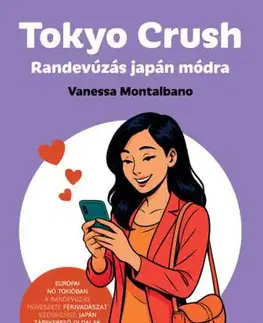 Biografie - ostatné Tokyo Crush - Randevúzás japán módra - Vanessa Montalbano
