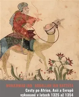 História - ostatné Cesty po Africe, Asii a Evropě vykonané v l. 1325 až 1354 - Abú Abdallah ibn Battúta