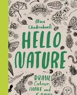 Nalepovačky, vystrihovačky, skladačky Hello Nature Draw Collect Make and Grow - Nina Chakrabarti