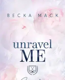 Erotická beletria Unravel Me – Engem láss - Becka Mack