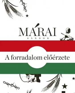Fejtóny, rozhovory, reportáže A forradalom előérzete - Sándor Márai