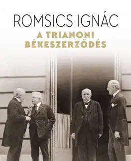 Svetové dejiny, dejiny štátov A trianoni békeszerződés - Ignác Romsics