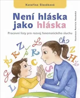 Pedagogika, vzdelávanie, vyučovanie Není hláska jako hláska - Kateřina Slezáková
