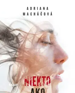 Romantická beletria Niekto ako ty - Adriana Macháčová
