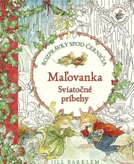 Pre deti a mládež - ostatné Rozprávky spod černičia: Maľovanka: Sviatočné príbehy - Jill Barklem,Zdenka Buntová