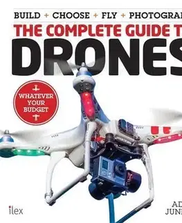 Veda, technika, elektrotechnika Complete Guide to Drones - Adam Juniper