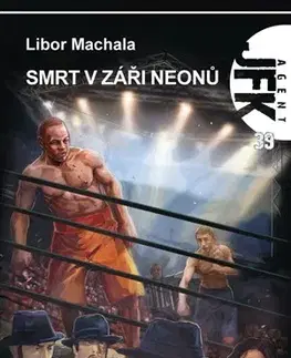 Sci-fi a fantasy JFK 39 - Smrt v záři neonů - Libor Machala