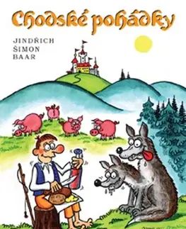 Rozprávky Chodské pohádky - Jindřich Šimon Baar