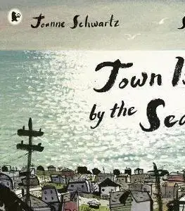 Cudzojazyčná literatúra Town Is by the Sea - Joanne Schwartz