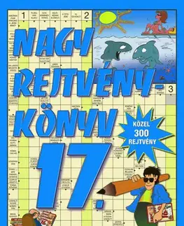 Krížovky, hádanky, hlavolamy Nagy rejtvénykönyv 17.