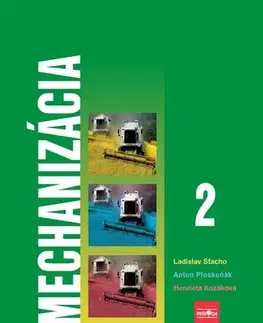 Učebnice - ostatné Mechanizácia 2 pre stredné poľnohospodárske školy - Ladislav Stacho