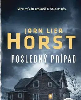 Detektívky, trilery, horory Posledný prípad (William Wisting 19) - Jorn Lier Horst,Zuzana Demjánová
