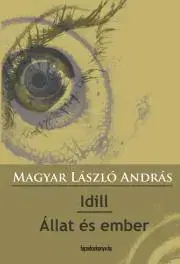 Beletria - ostatné Idill - Állat és ember - Magyar László András