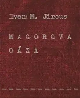 Fejtóny, rozhovory, reportáže Magorova oáza - Ivan Martin Jirous
