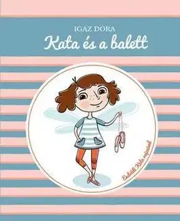 Dobrodružstvo, napätie, western Kata és a balett - Dóra Igaz