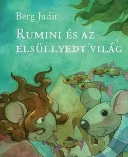 Rozprávky Rumini és az elsüllyedt világ - Judit Berg