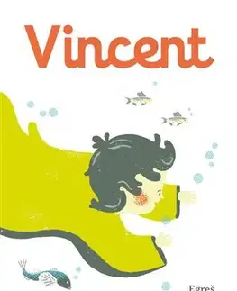 Pre deti a mládež - ostatné Vincent - Zuzana Mitošinková,Andrea Gregušová