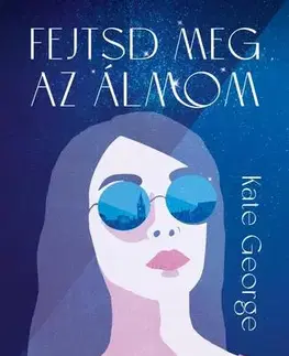 Romantická beletria Fejtsd meg az álmom - Kate George
