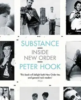 Hudba - noty, spevníky, príručky Substance: Inside New Order - Peter Hook
