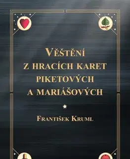 Veštenie, tarot, vykladacie karty Věštění z hracích karet piketových a mariášových - František Kruml