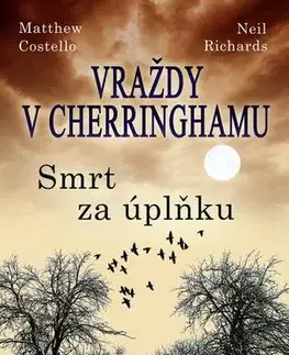 Detektívky, trilery, horory Vraždy v Cherringhamu - Smrt za úplňku - Neil Richards,Matthew Costello