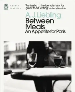 Svetová beletria Between Meals - A. J. Liebling