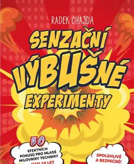 Encyklopédie pre deti a mládež - ostatné Senzační výbušné experimenty - Radek Chajda