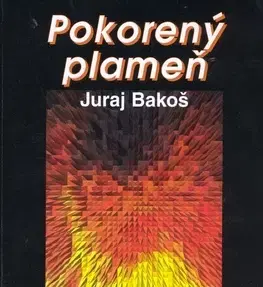 Poézia Pokorený plameň - Bakoš Juraj