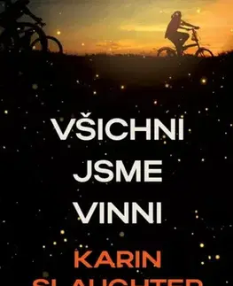 Detektívky, trilery, horory Všichni jsme vinni - Karin Slaughter,Kristýna Kučerová