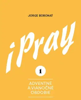 Kresťanstvo iPray 1: Adventné a Vianočné obdobie - Jorge Boronat