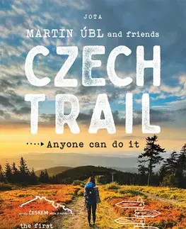 Cestopisy Czech Trail: Anyone can do it - Martin Úbl