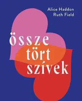 Rozvoj osobnosti Összetört szívek - Alice Haddon,Ruth Fieldová