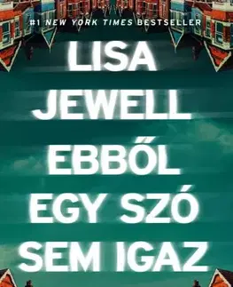 Detektívky, trilery, horory Ebből egy szó sem igaz - Lisa Jewell