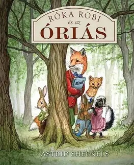 Rozprávky Róka Robi és az óriás - Astrid Sheckels,Luca Szabó