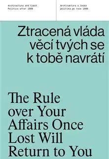 Architektúra Ztracená vláda věcí tvých se k tobě navrátí/ The rule over your affairs once lost will return to you - Cyril Říha