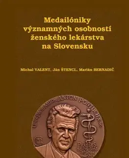 Medicína - ostatné Medailóniky významných osobností ženského lekárstva na Slovensku - Michal Valent