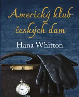 Romantická beletria Americký klub českých dam - Hana Whitton