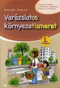 Učebnice - ostatné Varázslatos környezetismeret 1. évfolyam - Angéla Berkes