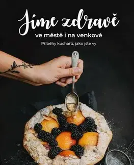 Kuchárky - ostatné Jíme zdravě ve městě i na venkově - Kolektív autorov
