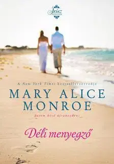 Detektívky, trilery, horory Déli menyegző - Mary Alice Monroe