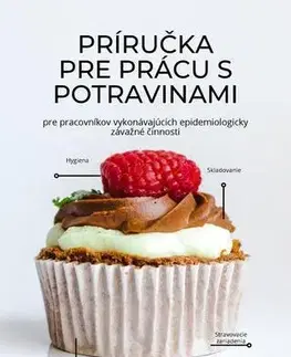 Kuchárky - ostatné Príručka pre prácu s potravinami - Lenka Chudá