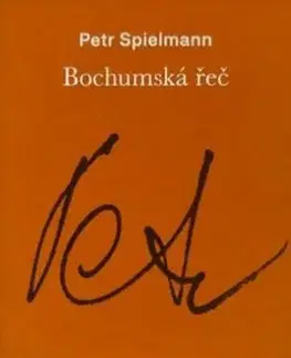Beletria - ostatné Bochumská řeč - Petr Spielmann
