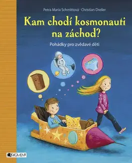 Rozprávky Kam chodí kosmonauti na záchod? - Petra Maria Schmittová,Christian Dreller