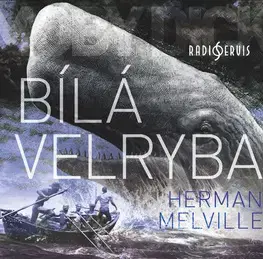Svetová beletria Radioservis Bílá velryba - audiokniha