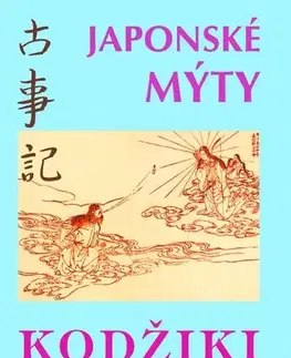 Svetové dejiny, dejiny štátov KODŽIKI - Japonské mýty