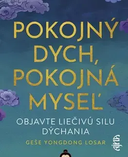 Zdravie, životný štýl - ostatné Pokojný dych, pokojná myseľ - Geshe YongDong Losar,Zdenka Tinajová